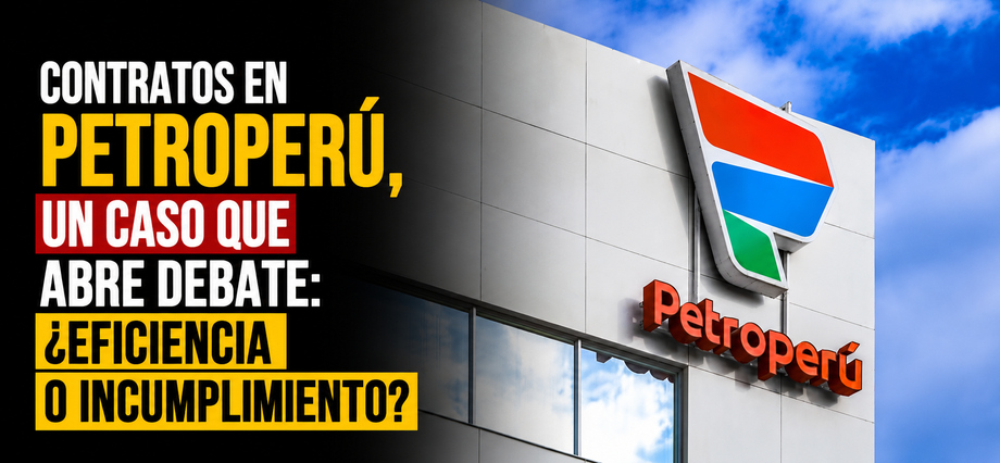 Contratos en Petroperú, un caso que abre debate: ¿eficiencia o incumplimiento?