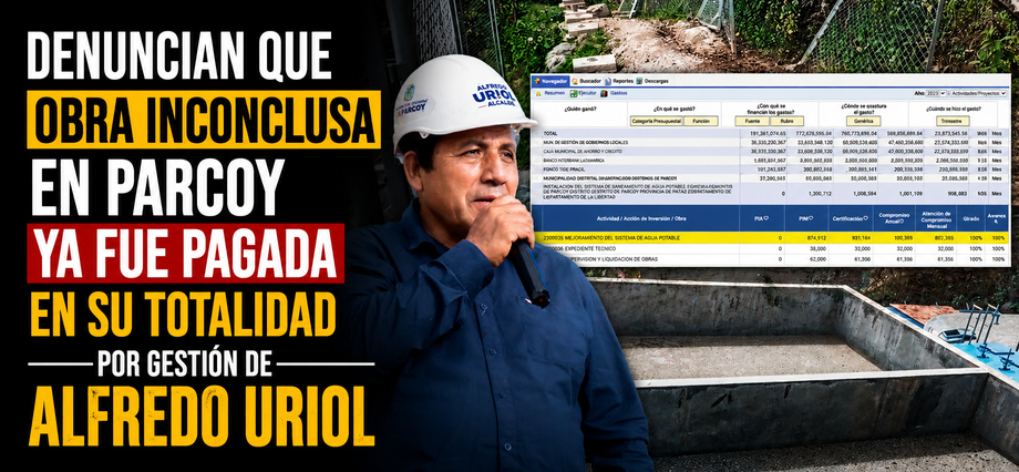 Denuncian que obra inconclusa en Parcoy ya fue pagada en su totalidad por gestión de Alfredo Uriol