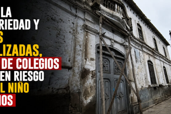 Entre la precariedad y obras paralizadas, miles de colegios están en riesgo ante El Niño y sismos