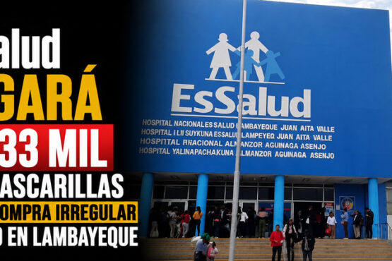 EsSalud pagará S/133 mil por mascarillas pese a compra irregular en 2020 en Lambayeque