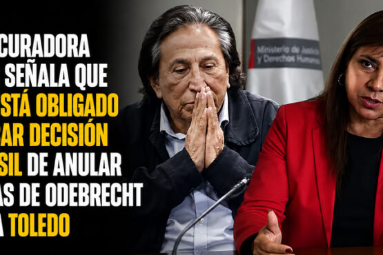 Ex procuradora Ad Hoc señala que PJ no está obligado a aplicar decisión de Brasil de anular pruebas de Odebrecht contra Toledo