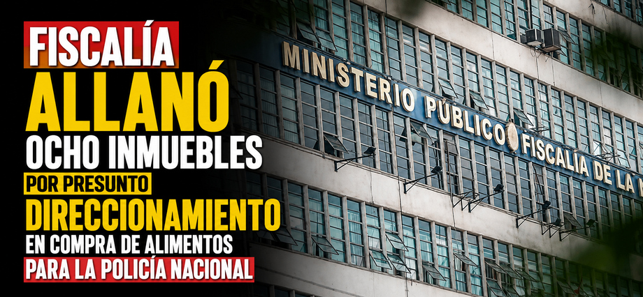 Fiscalía allanó ocho inmuebles por presunto direccionamiento en compra de alimentos para la Policía Nacional