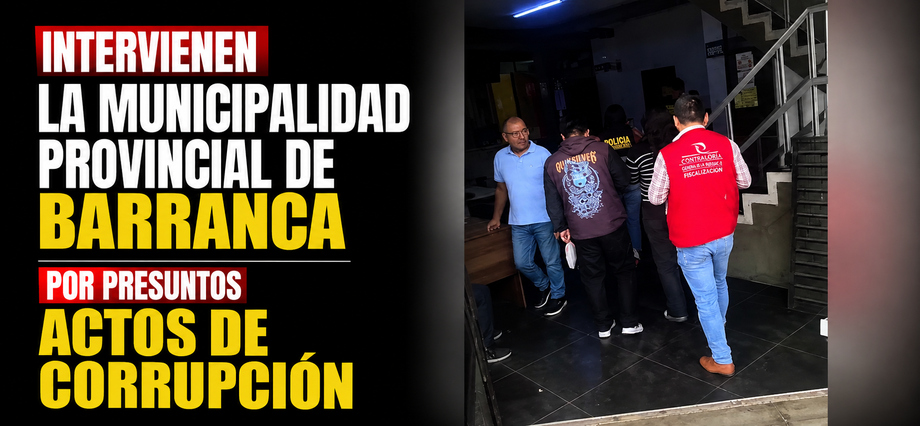 Intervienen la Municipalidad Provincial de Barranca por presuntos actos de corrupción
