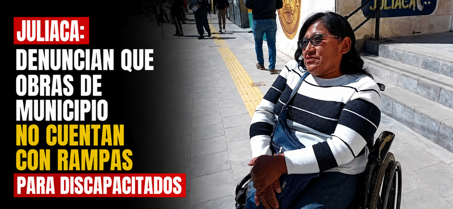 Juliaca: Denuncian que obras de municipio no cuentan con rampas para discapacitados