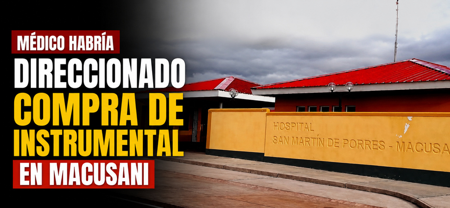 Médico habría direccionado compra de instrumental en Macusani