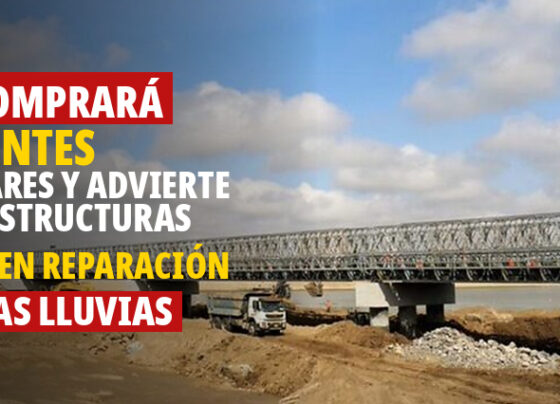 MTC comprará 80 puentes modulares y advierte que 23 estructuras requieren reparación ante las lluvias