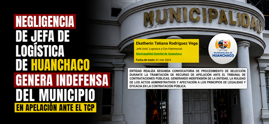 Negligencia de jefa de Logística de Huanchaco genera indefensa del municipio en apelación ante el TCP