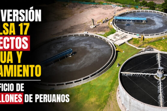 PROINVERSIÓN impulsa 17 proyectos de agua y saneamiento en beneficio de seis millones de peruanos