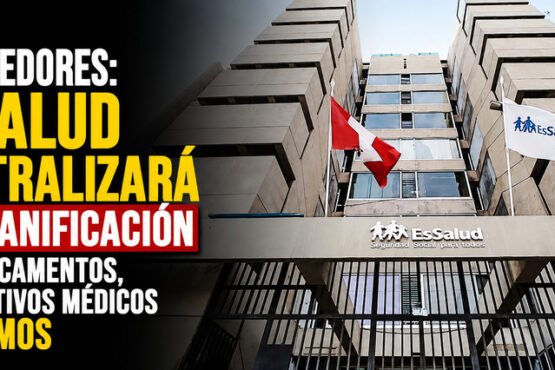 Proveedores: EsSalud centralizará la planificación de medicamentos, dispositivos médicos e insumos