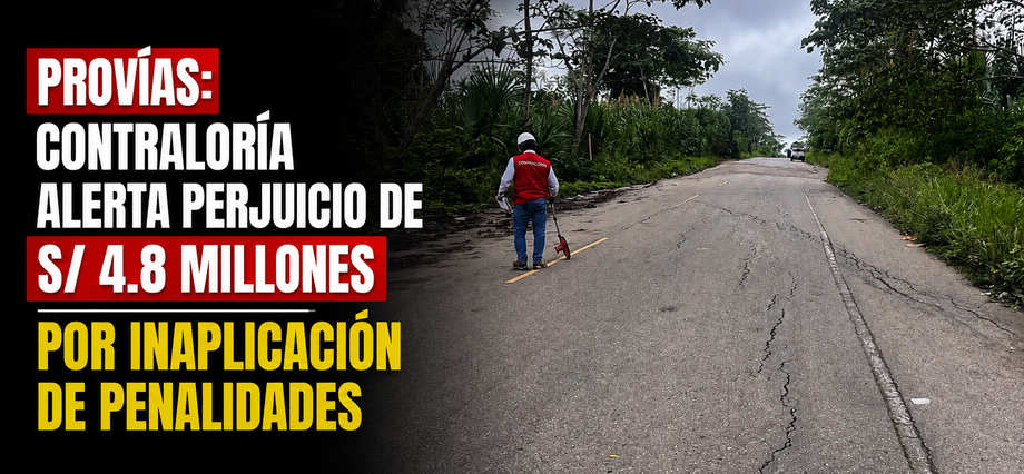 Provías: Contraloría alerta perjuicio de S/ 4.8 millones por inaplicación de penalidades