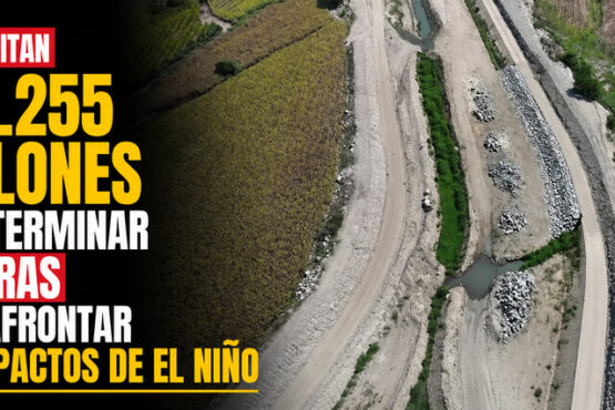 Se necesitan S/2.255 millones para terminar 12 obras para afrontar los impactos de El Niño