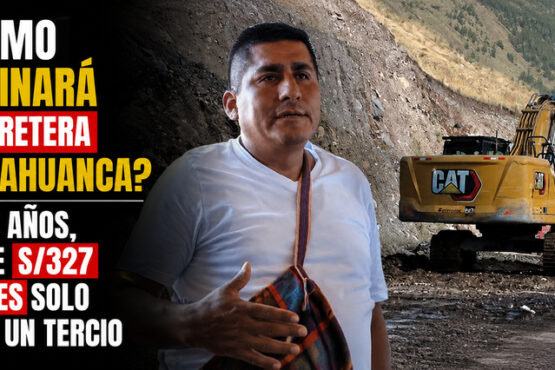 ¿Zósimo culminará la carretera a Pariahuanca? En tres años, obra de S/327 millones solo avanzó un tercio