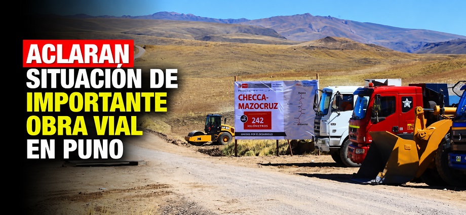 Aclaran situación de importante obra vial en Puno