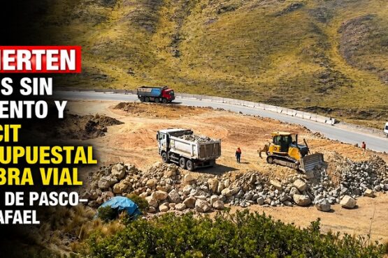 Advierten pagos sin sustento y déficit presupuestal en obra vial Cerro de Pasco–San Rafael