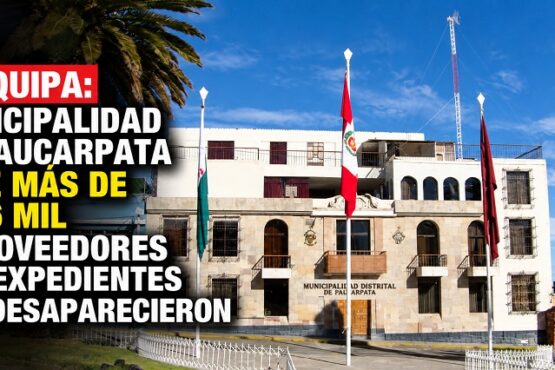 Arequipa: municipalidad de Paucarpata debe más de S/ 36 mil a proveedores por expedientes que desaparecieron