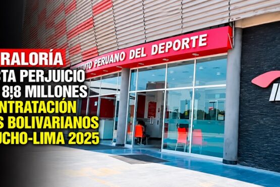 Contraloría detecta perjuicio de S/18,8 millones en contratación de los Bolivarianos Ayacucho-Lima 2025