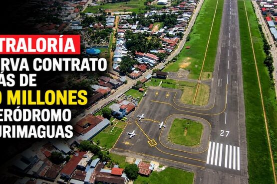 Contraloría observa contrato de más de s/80 millones en aeródromo de Yurimaguas