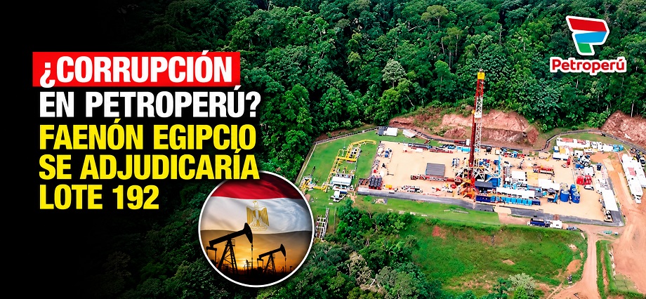 ¿Corrupción en Petroperú? Faenón egipcio se adjudicaría Lote 192