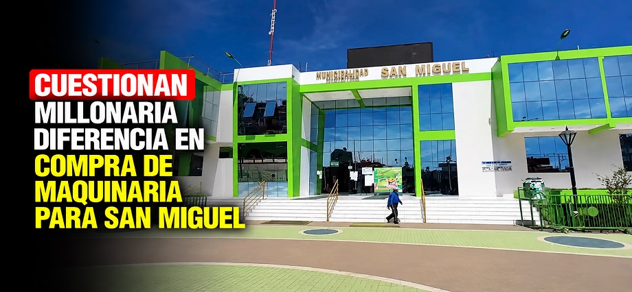 Cuestionan millonaria diferencia en compra de maquinaria para San Miguel