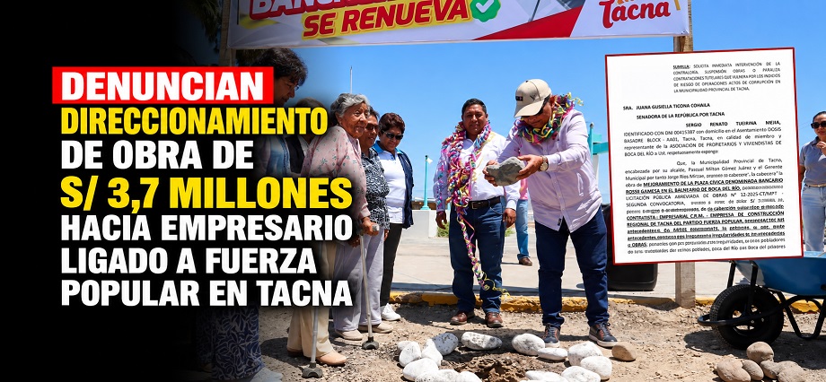 Denuncian direccionamiento de obra de S/ 3,7 millones hacia empresario ligado a Fuerza Popular en Tacna