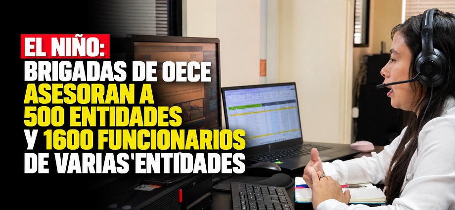 El Niño: brigadas de OECE asesoran a 500 entidades y 1600 funcionarios de varias entidades