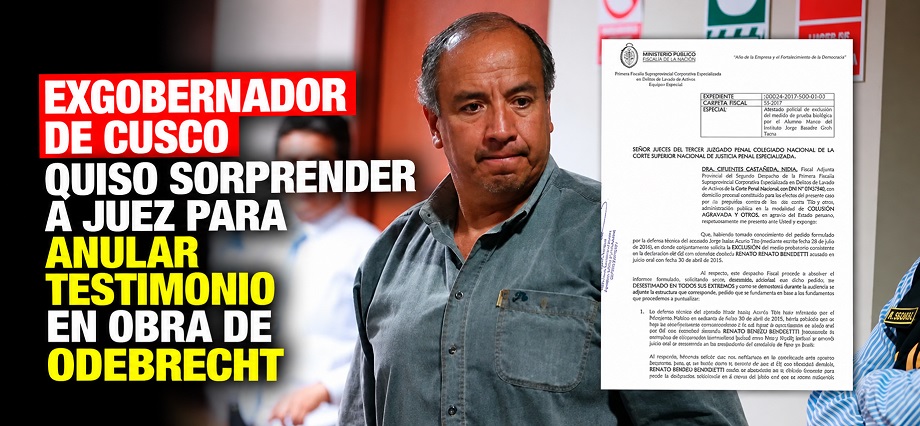 Exgobernador de Cusco quiso sorprender a juez para anular testimonio en obra de Odebrecht