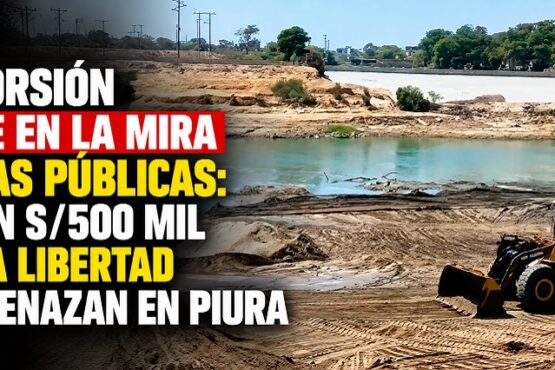 Extorsión pone en la mira obras públicas: piden S/500 mil en La Libertad y amenazan en Piura