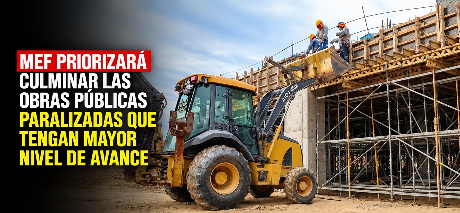 MEF priorizará culminar las obras públicas paralizadas que tengan mayor nivel de avance