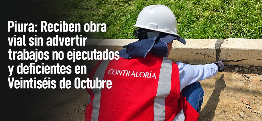 Piura: Reciben obra vial sin advertir trabajos no ejecutados y deficientes en Veintiséis de Octubre