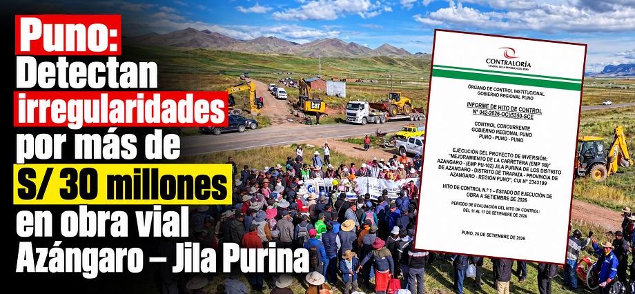 Puno: Detectan irregularidades por más de S/ 30 millones en obra vial Azángaro – Jila Purina