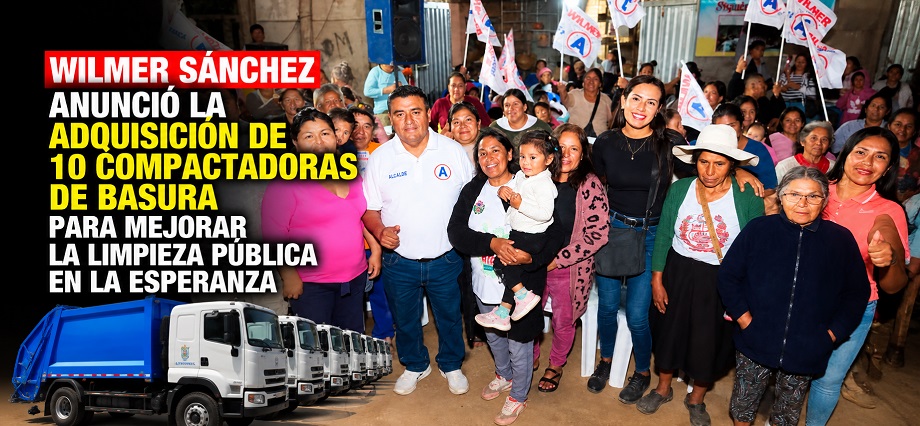 Wilmer Sánchez anunció la adquisición de 10 compactadoras de basura para mejorar la limpieza pública en La Esperanza