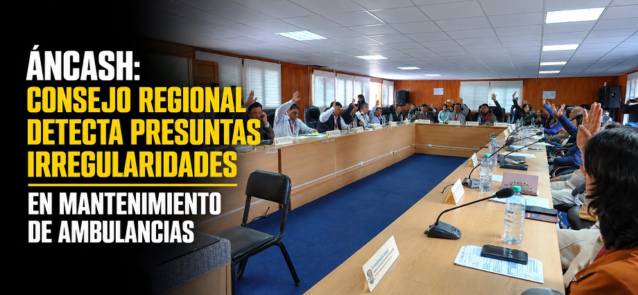 Áncash: consejo regional detecta presuntas irregularidades en mantenimiento de ambulancias