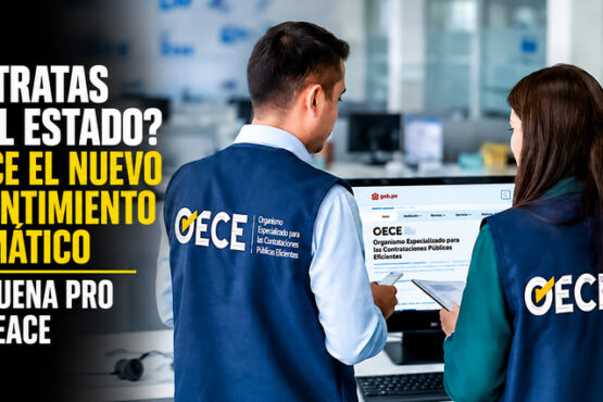 ¿Contratas con el Estado? Conoce el nuevo consentimiento automático de la Buena Pro en el SEACE