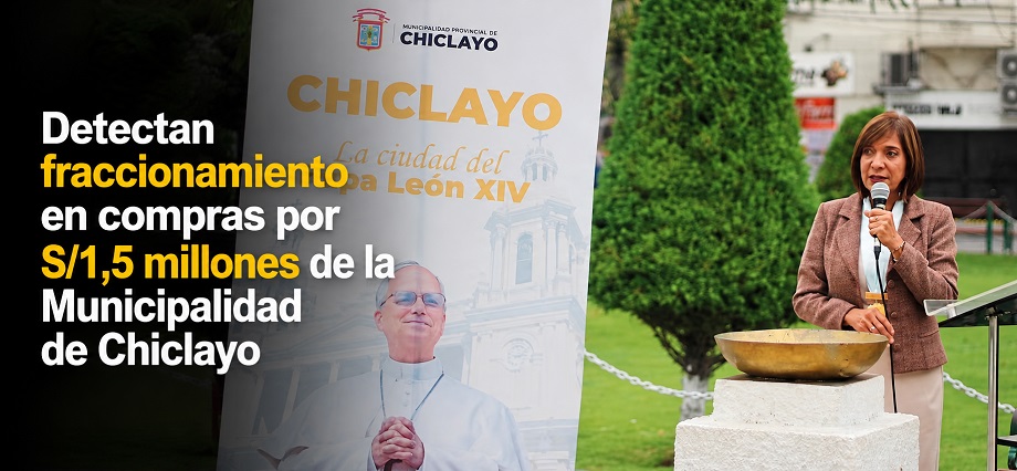 Detectan fraccionamiento en compras por S/1,5 millones de la Municipalidad de Chiclayo