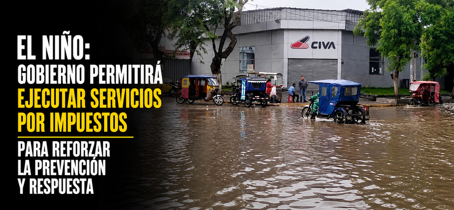 El Niño: Gobierno permitirá ejecutar servicios por impuestos para reforzar la prevención y respuesta