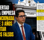 Gore La Libertad contrata a empresa que fue sancionada por más de 3 años por presentar documentos falsos