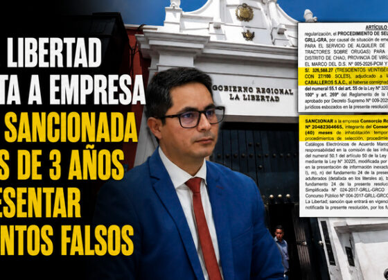 Gore La Libertad contrata a empresa que fue sancionada por más de 3 años por presentar documentos falsos