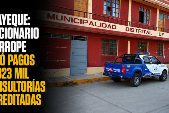 Lambayeque: exfuncionario de Mórrope realizó pagos de S/ 323 mil en consultorías no acreditadas