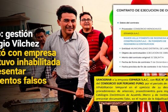 Laredo: gestión de Sergio Vílchez contrató con empresa que estuvo inhabilitada por presentar documentos falsos