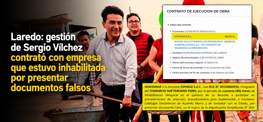 Laredo: gestión de Sergio Vílchez contrató con empresa que estuvo inhabilitada por presentar documentos falsos