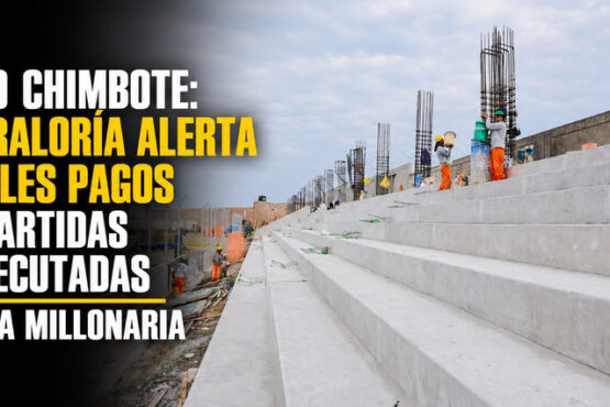 Nuevo Chimbote: Contraloría alerta posibles pagos por partidas no ejecutadas en obra millonaria