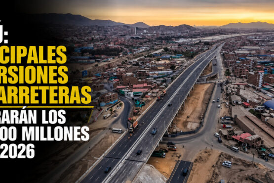 Perú: principales inversiones en carreteras superarán los US$ 400 millones en el 2026