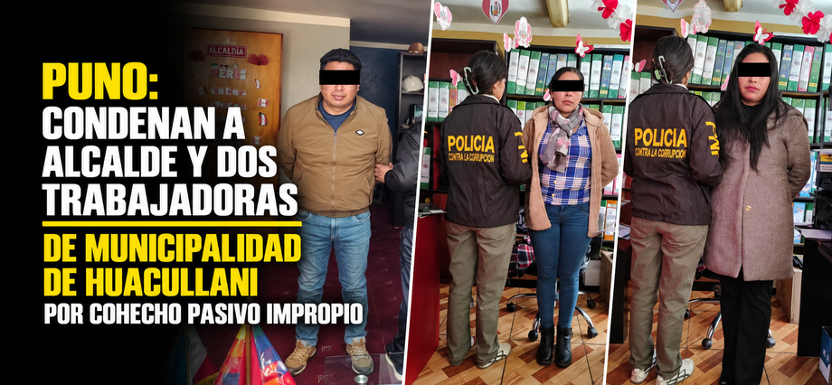 Puno: Condenan a alcalde y dos trabajadoras de municipalidad de Huacullani por cohecho pasivo impropio