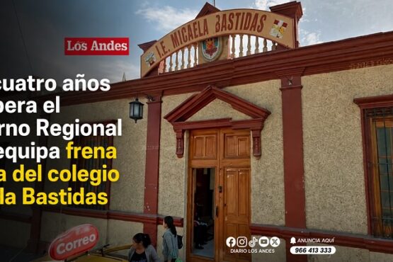 Tras cuatro años de espera el Gobierno Regional de Arequipa frena la obra del colegio Micaela Bastidas