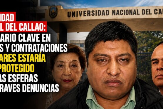 Universidad Nacional del Callao: funcionario clave en compras y contrataciones irregulares estaría siendo protegido por altas esferas pese a graves denuncias