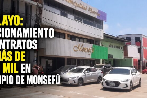 Chiclayo: fraccionamiento de contratos por más de S/130 mil en municipio de Monsefú