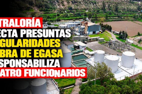 Contraloría detecta presuntas irregularidades en obra de Egasa y responsabiliza a cuatro funcionarios