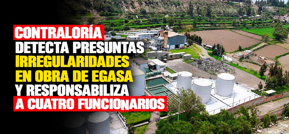 Contraloría detecta presuntas irregularidades en obra de Egasa y responsabiliza a cuatro funcionarios
