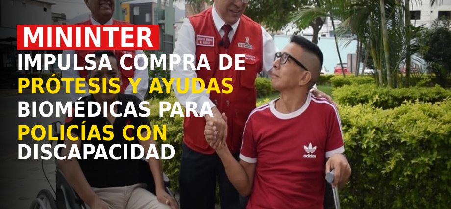 Mininter impulsa compra de prótesis y ayudas biomédicas para policías con discapacidad