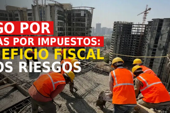 Pago por obras por impuestos: beneficio fiscal y los riesgos